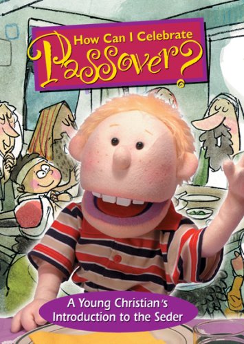 How Can I Celebrate Passover?: A Young Christian's Introduction To The Seder