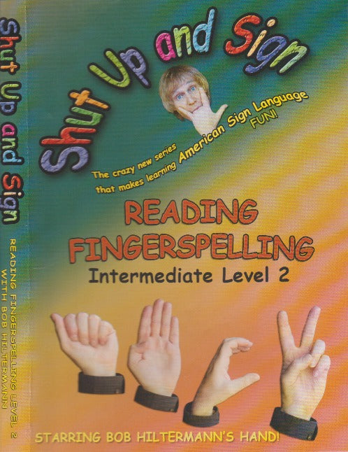 Shut Up & Sign: Reading Fingerspelling: Intermediate Level 2