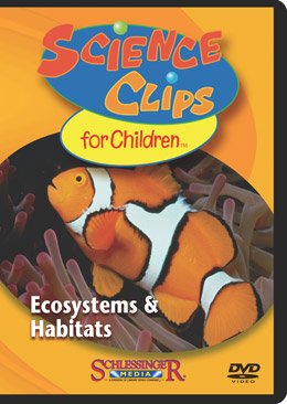 Science Clips For Children: Ecosystems & Habitats
