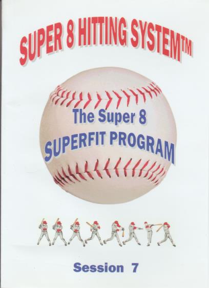 Super 8 Hitting System: The Super 8 Superfit Program: Session 7