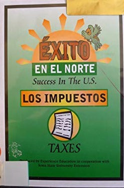 Exito En El Norte: Success In The U.S.: Los Impuestos: Taxes