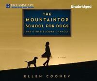 The Mountaintop School For Dogs & Other Second Chances Unabridged