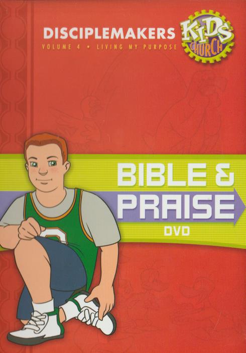 Disciplemakers: Bible & Praise DVD: Living My Purpose Volume 4