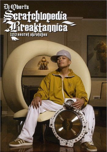 DJ Qbert's Scratchlopedia Breaktannica: 100 Secret Skratches