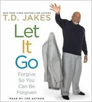 Let It Go: Forgive So You Can Be Forgiven Unabridged