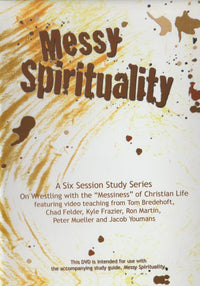Messy Spirituality: A Six Session Study Series