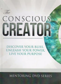 The Conscious Creator: Mentoring DVD Series