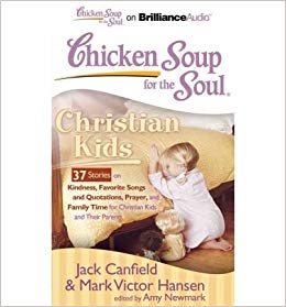 Chicken Soup For The Soul: Christian Kids Unabridged