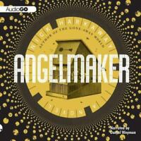 Angelmaker Unabridged