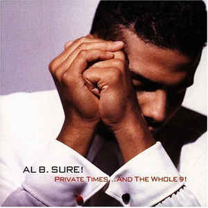 Al B. Sure!: Private Times... And The Whole 9!