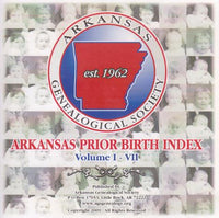 Arkansas Genealogical Society: Arkansas Prior Birth Index Vol I-VII