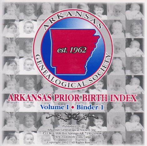 Arkansas Genealogical Society: Arkansas Prior Birth Index Vol I