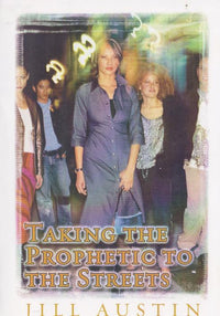 Taking The Prophetic To The Streets