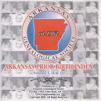 Arkansas Genealogical Society: Arkansas Prior Birth Index Vol I-III