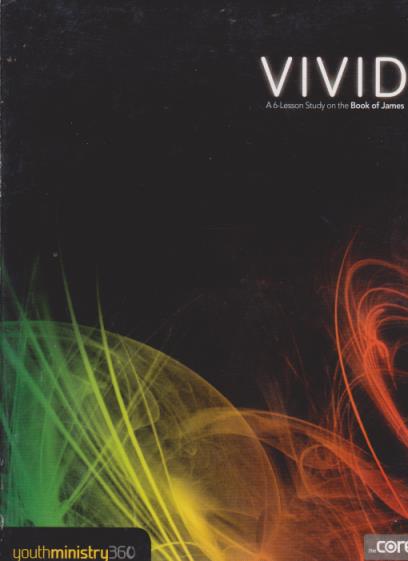 Vivid: A 6-Lesson Study On The Book Of James