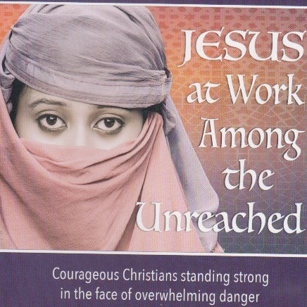Jesus At Work Amoung The Unreached