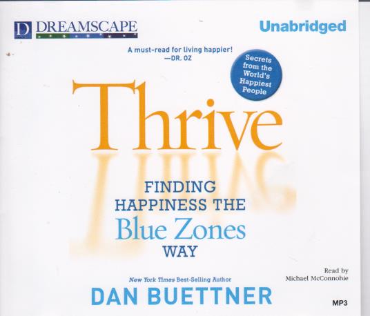 Thrive: Finding Happiness The Blue Zones Way MP3