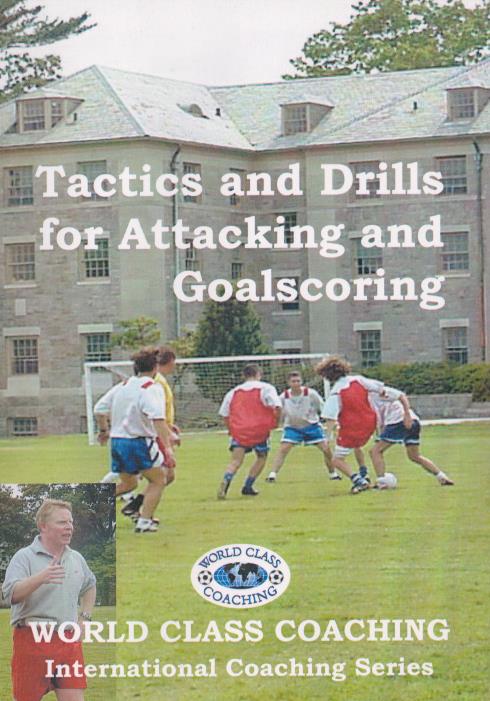 Tactics And Drills For Attacking And Goalscoring