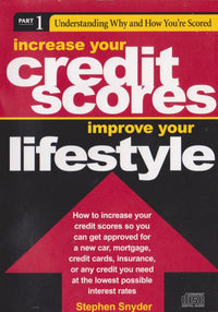 Increase Your Credit Scores, Improve Your Lifestyle Part 1