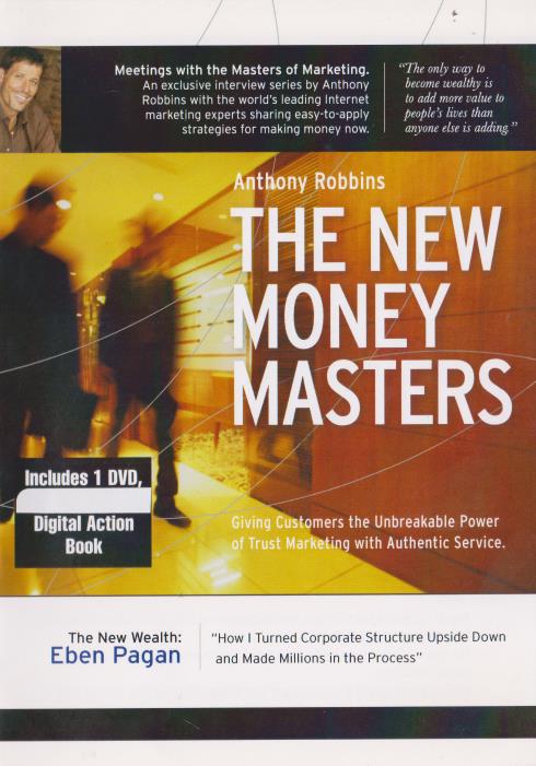 Anthony Robbins: The New Money Masters: Eben Pagan
