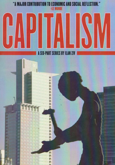 Capitalism: A Six-Part Series