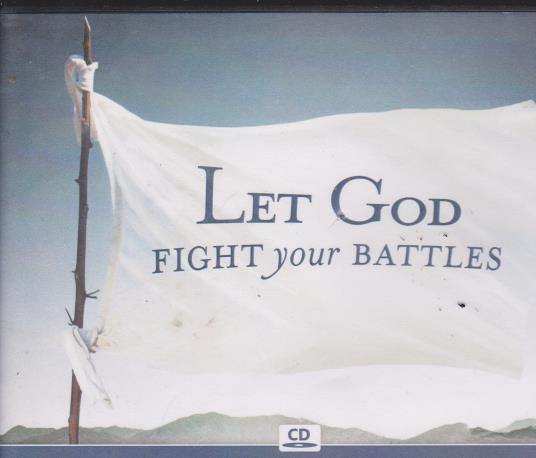 Let God Fight Your Battles