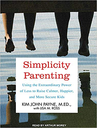Simplicity Parenting Unabridged