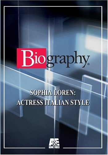 Biography: Sophia Loren: Actress Italian Style