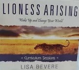 Lioness Arising: Wake Up & Change Your World: Curriculum Sessions