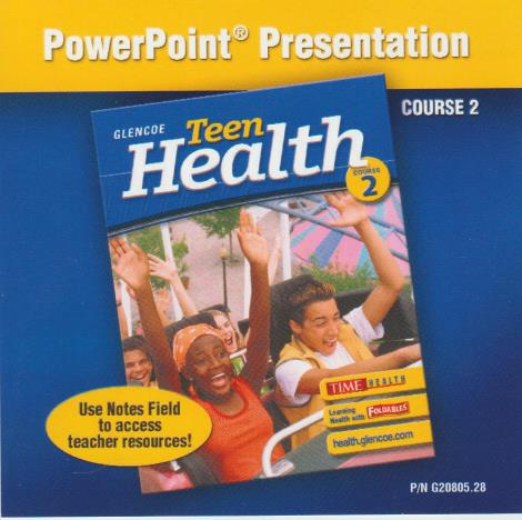Glencoe Teen Health: PowerPoint Presentation Course 2