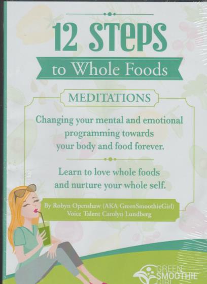 12 Steps To Whole Foods: Meditations