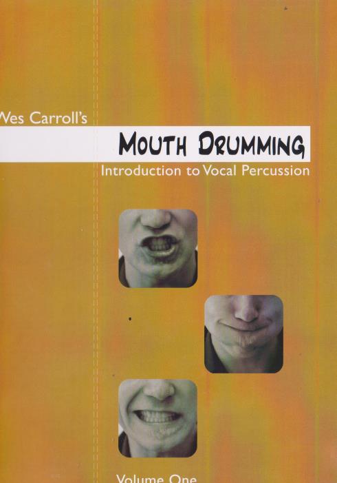 Mouth Drumming: Introduction To Vocal Percussion Vol. 1