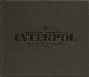 Interpol: Our Love To Admire Deluxe LE