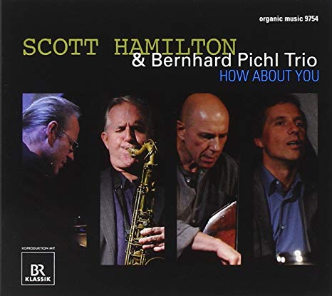 Scott Hamilton & Bernhard Pichl Trio: How About You w/ Artwork
