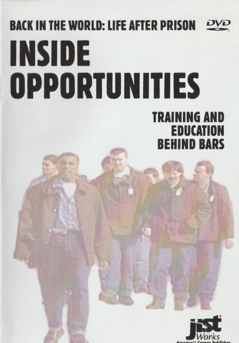 Back In The World: Life After Prison: Inside Opportunities: Training & Education Behind Bars
