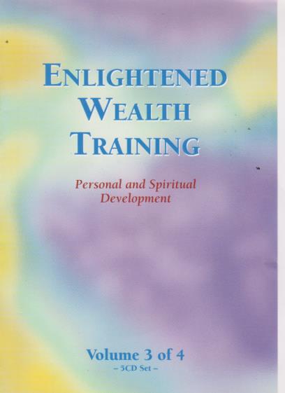 Enlightened Wealth Training: Personal & Spiritual Development Vol. 3