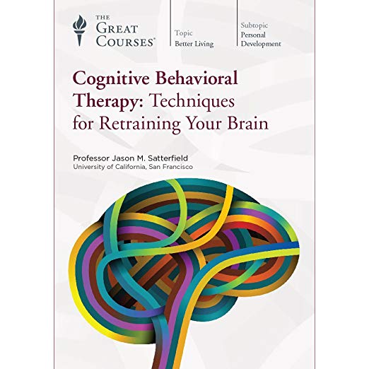 The Great Courses: Cognitive Behavioral Therapy: Techniques For Retraining Your Brain 4-Disc Set
