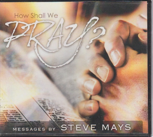 How Shall We Pray?