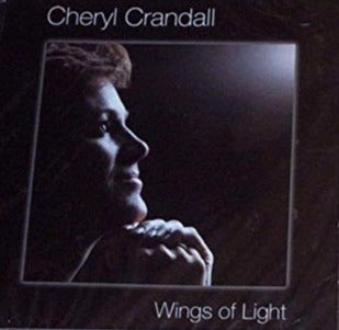 Cheryl Crandell: Wings Of Light w/ Artwork