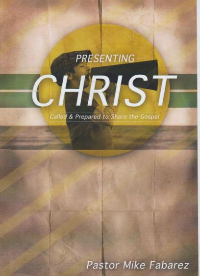 Presenting Christ: Called & Prepared To Share The Gospel