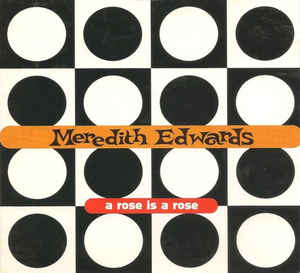 Meredith Edwards: A Rose Is A Rose Promo w/ Artwork