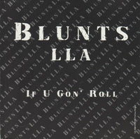 Blunts LLA: If U Gon' Roll Promo w/ Artwork