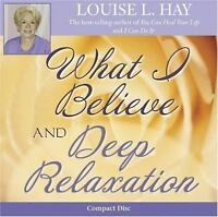 What I Believe & Deep Relaxation