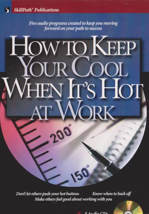 How To Keep Your Cool When It's Hot At Work - NeverDieMedia