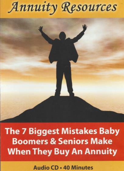 The 7 Biggest Mistakes Baby Boomers & Seniors Make When They Buy An Annuity