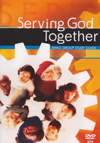Serving God Together: Small Group Study - NeverDieMedia