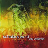 Scholars Word: Dub Collection w/ Artwork