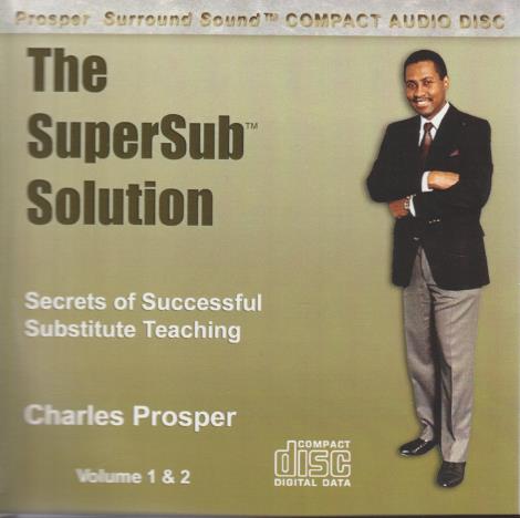 The SuperSub Solution: Secrets Of Successful Substitute Teaching Volume 1 & 2