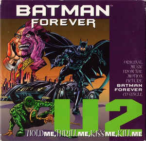 U2: Batman Forever: Hold Me, Thrill Me, Kiss Me, Kill Me w/ Artwork