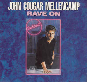 John Cougar Mellencamp: Rave On w/ Artwork